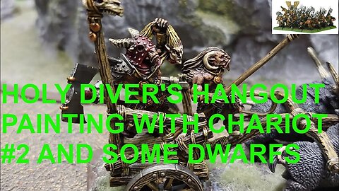 HOLY DIVER'S HANGOUT EP 13: PAINTING BEASTMEN CHARIOT