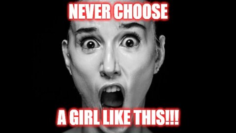 Helios Blog 224 | NEVER Choose a Girl Like This