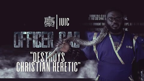 IUIC Captain Gad DESTROYS A CHRISTIAN HERETIC!!