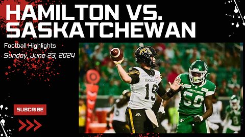 Highlights: Hamilton Tiger-Cats vs. Saskatchewan Roughriders - Week 3 2024