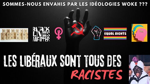 SORTONS DE LA MATRICE: LIBÉRALISME = RACISME