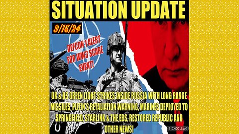 SITUATION UPDATE 9/15/24 - No way out, Defcon 1 Alert For WW3, Vt Intel