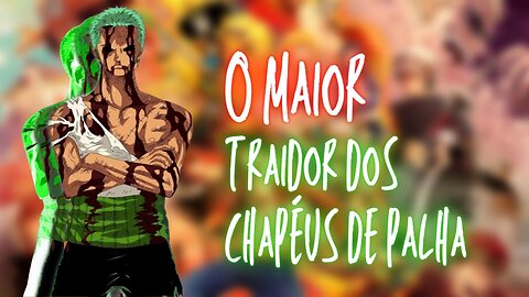 POR QUE ZORO TRAIU TODOS EM ONE PIECE?