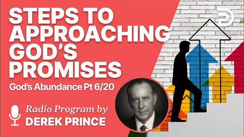 God's Abundance 6 of 20 - Steps to Appropriating God's Promises