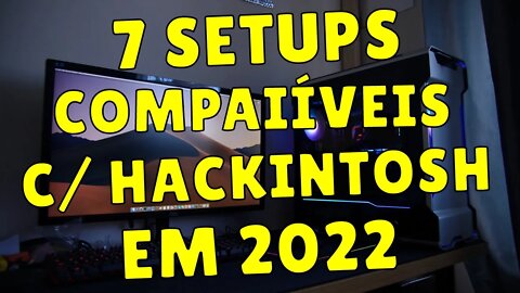 QUER MONTAR UM HACKINTOSH? VEJA 7 SETUPS TOP COMPATÍVEIS COM MACOS MONTEREY EM 2022