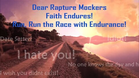 Dear Rapture Mockers - Faith Endures!