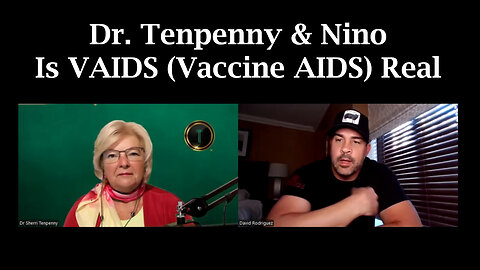 Dr. Tenpenny & Nino HUGE - Is VAIDS ( Vaccine AIDS) Real