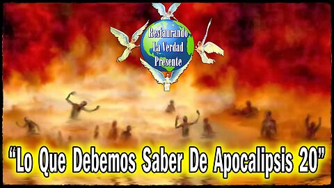 “Lo Que Debemos Saber De Apocalipsis 20”