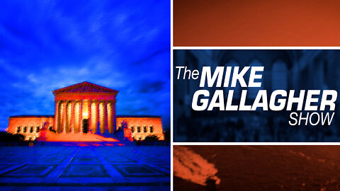 Mike Gallagher: The Clear And Present Danger To SCOTUS