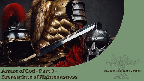 Armor of God - Part 3 - Breastplate of Righteousness