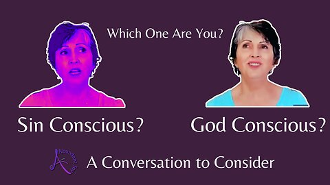 Which One Are You: Sin or God Conscious?