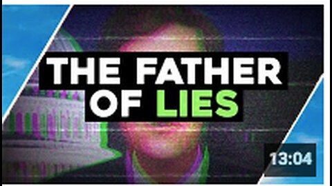 The Father Of All LIES