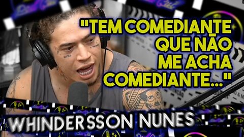 TEM COMEDIANTE QUE NÃO ME ACHA COMEDIANTE - Whinderson Nunes - PODCUT