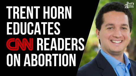 Trent Horn Educates CNN Readers on Abortion