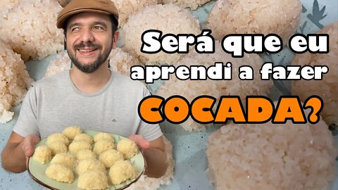 O doce mais difícil da minha vida: COCADA