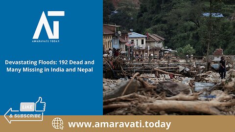 Devastating Floods 192 Dead and Many Missing in India and Nepal | Amaravati Today