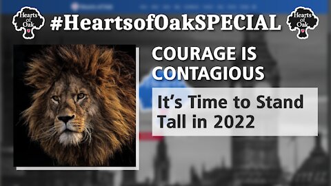 Courage is Contagious: Its time to stand tall in 2022