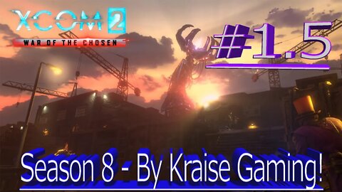 Ep1.5: Beginning Again! XCOM 2 WOTC, Modded Season 8 (Covert Infiltration, RPG Overhall & More)