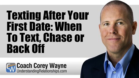 Texting After Your First Date: When To Text, Chase or Back Off