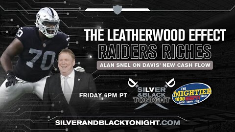 Raiders Leatherwood Key to 2022 + Mark Davis' New Riches