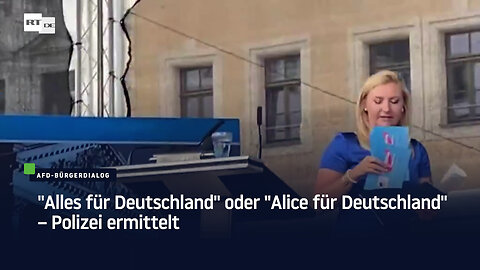 "Alles für Deutschland" oder "Alice für Deutschland" – Polizei ermittelt