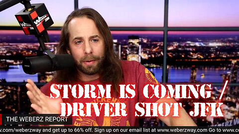 STORM IS COMING / DRIVER SHOT JFK?