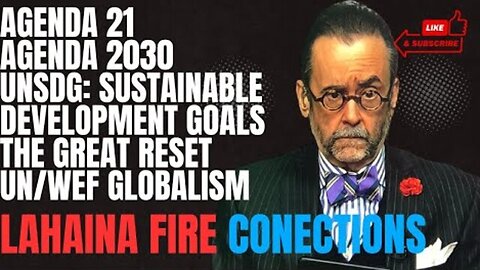 THE CONNECTIONS BETWEEN THE LAHAINA MAUI FIRES AND AGENDA 21/2030 AND GLOBALIST SUSTAINABILITY