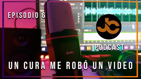 JC Podcast episodio 6 : Un cura me robo un video y como reclamar material robado en YouTube.