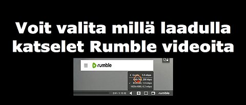 Voit valita millä laadulla katselet Rumble videoita