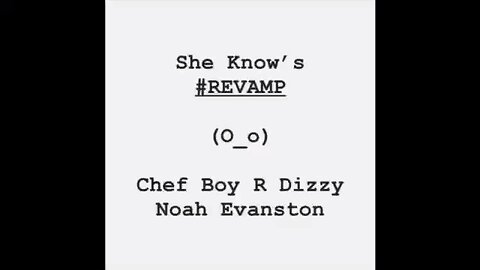 Chef Boy R Dizzy Noah Evanston (O_o) She Know's #REVAMP