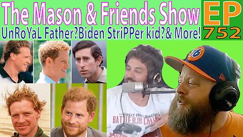 The Mason and Friends Show. Episode 752