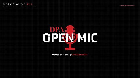 [ DPA Open Mic 27 ] GEOPOLITICAL / MILITARY / ECONOMICS / POLITICS / MULTIPOLARITY / NEW WORLD ORDER