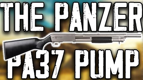 The Panzer PA37 Pump Action Shotgun (Ithaca 37 Clone)