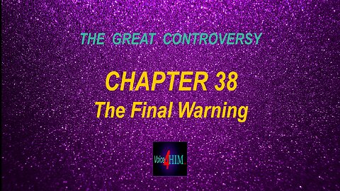 The Great Controversy - CHAPTER 38