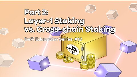 Part 2: Layer-1 Staking vs. Cross-Chain Staking