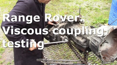 Range Rover classic / P38 viscous coupling, explanation and testing