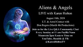 Aliens & Angels Live Podcast, August 18th, 2024 - E.T. & ASTRAL CONTACT with Don Rogers