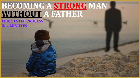 E68 - How to Become a STRONG Man Without a Strong Male Role Model