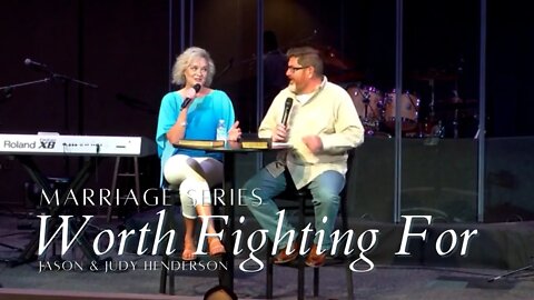 Marriage Series | Worth Fighting For | Pt 2 | Divorce-Proof Your Marriage | Jason & Judy Henderson