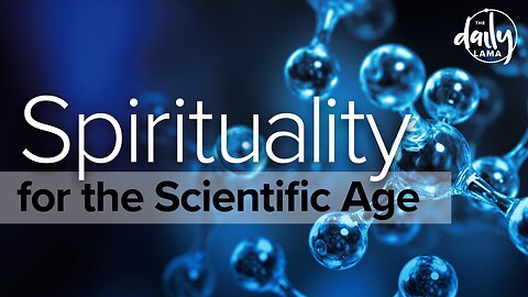 Spirituality for the Scientific Age!