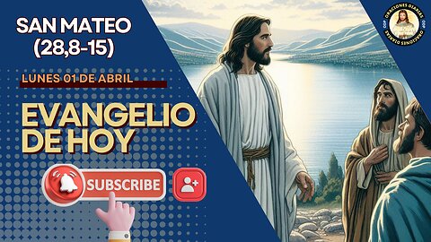 Evangelio de HOY. Lunes 1 de abril 2024 Mt 28,8-15 "Vayan a Galilea; allí me verán".