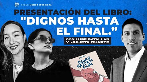 Presentación del libro “Dignos hasta el final” (con Lupe Batallán y Julieta Duarte)