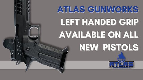 New Atlas Gunworks Lefty Grip Module for Hicap 1911 DS and 2011 Style Pistols