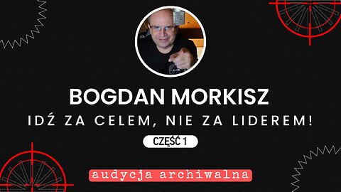 Idź za celem, nie za liderem! cz.1 - Audycja archiwalna