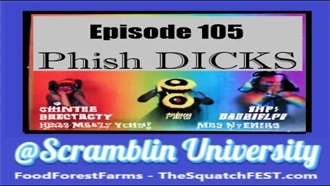 @Scramblin University - Episode 105 - Phish Dick's