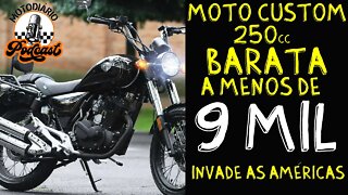 MOTO CUSTOM 250cc BARATA, menos de 9 mil reais INVADE as AMÉRICAS. Aqui deixaria HAOJUE no CHINELO