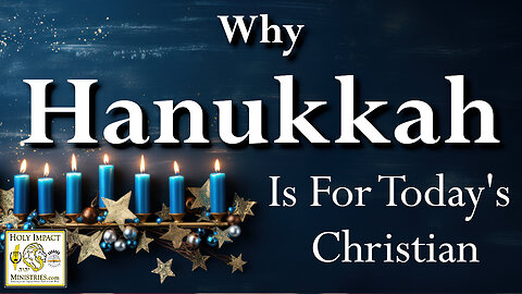 Why Hanukkah Is For Today’s Christian