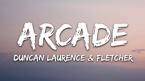 Duncan Laurence - Arcade (Lyrics Video ) ft. Fletcher