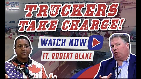 Robert Blake: Truckers Taking Charge! | Reawaken America Interviews – Miami, Fl.