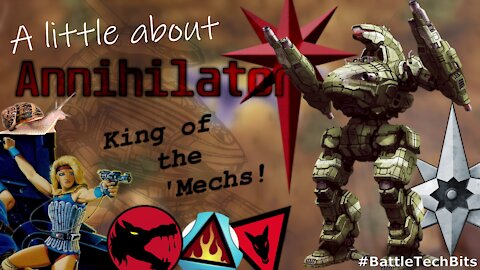 A little about BATTLETECH - Annihilator, King of the 'Mechs!